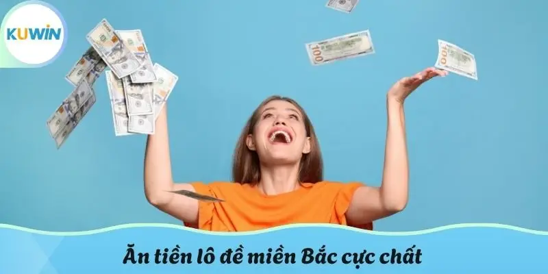 Ăn tiền lô đề miền Bắc cực chất