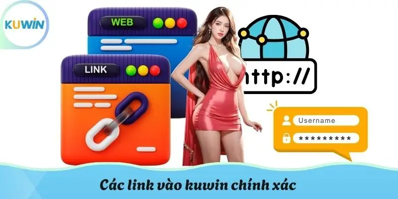 Các link vào kuwin chính xác