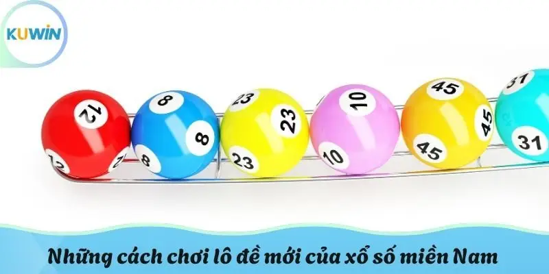 Những cách chơi lô đề mới của xổ số miền Nam