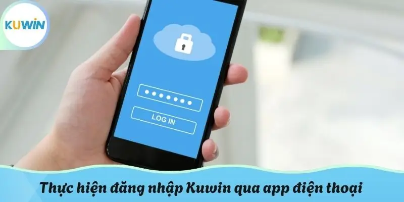 Thực hiện đăng nhập Kuwin qua app điện thoại