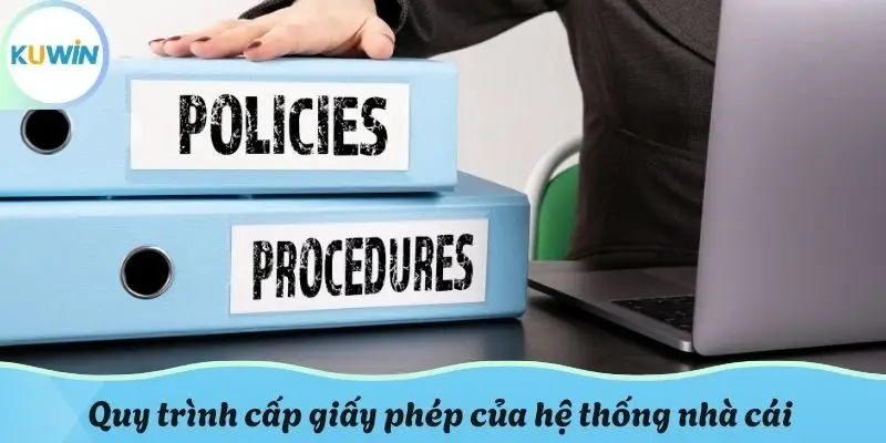 Quy trình cấp giấy phép của hệ thống nhà cái