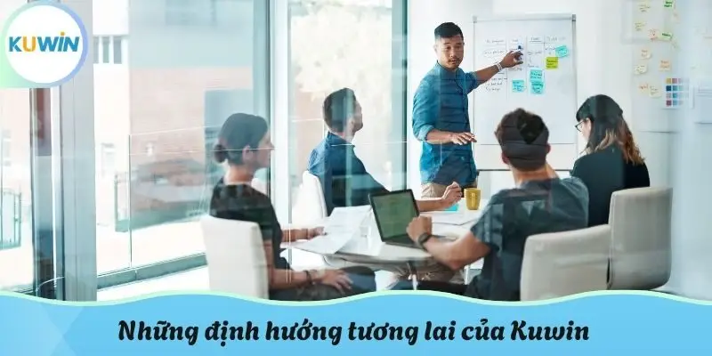 Những định hướng tương lai của KUWIN