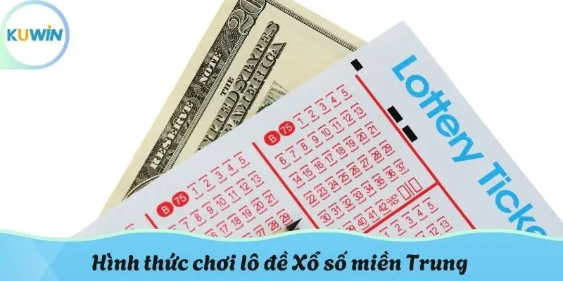 Hình thức chơi lô đề Xổ số miền Trung