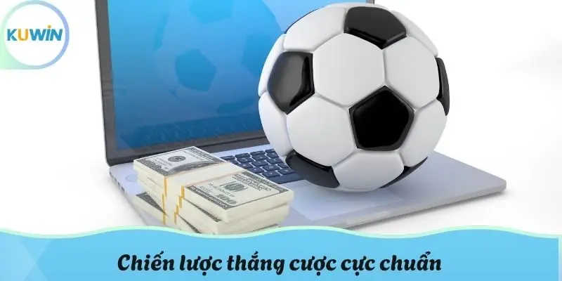 Chiến lược thắng cược cực chuẩn