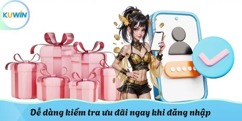 Dễ dàng kiểm tra ưu đãi ngay khi đăng nhập