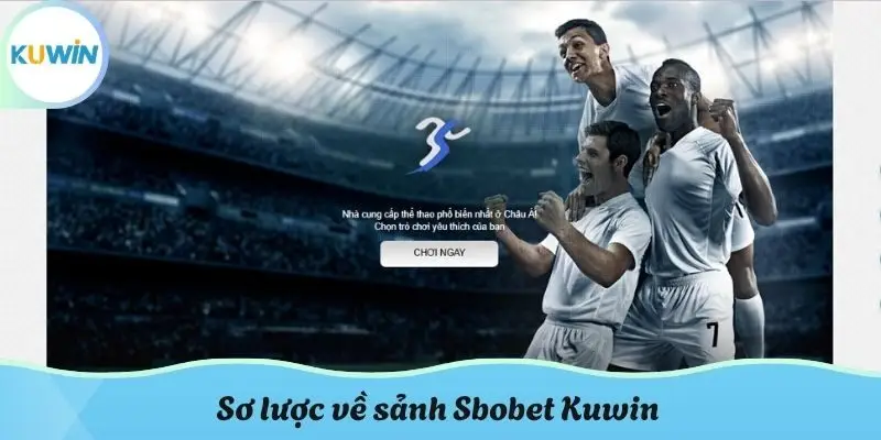Sơ lược về sảnh SBOBET KUWIN