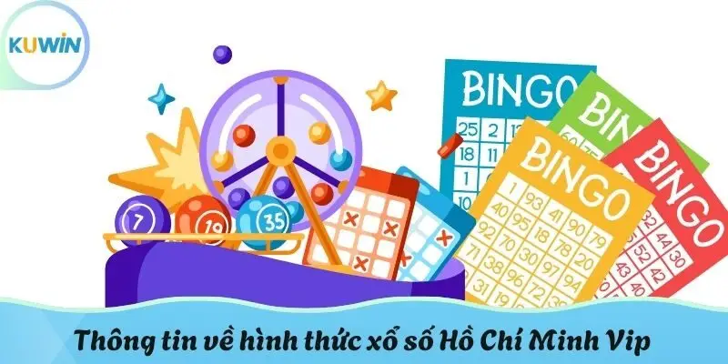 Thông tin về hình thức xổ số Hồ Chí Minh Vip