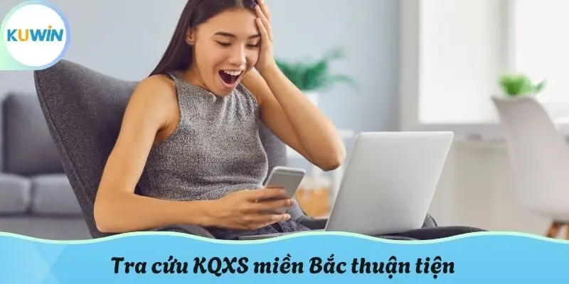 Tra cứu KQXS miền Bắc thuận tiện